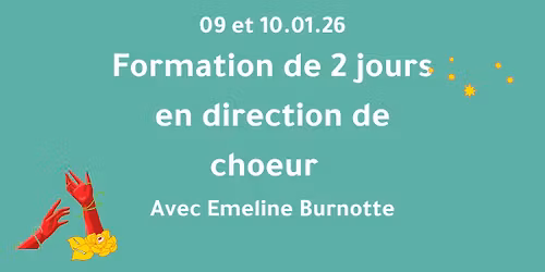 2 jours de formation en direction de choeur avec Emeline Burnotte