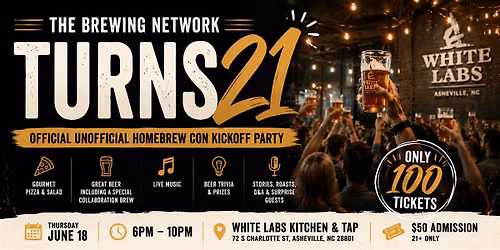 The Brewing Network 21st Anniversary Party (BNA21)