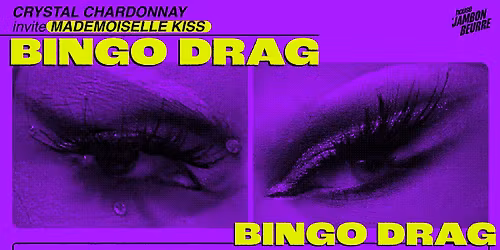 BINGO DRAG | Crystal Chardonnay & Mademoiselle Kiss @ Bistrot ST SO