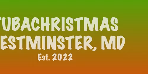 2025 Tubachristmas Westminster, MD