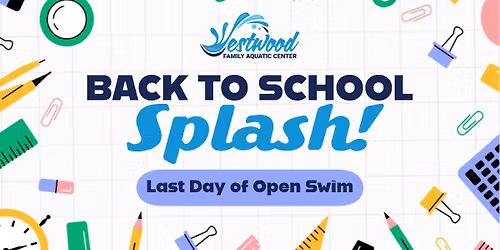 Back to School Splash: Last Day of Open Swim!