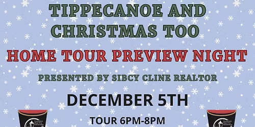Tippecanoe and Christmas Too Historic Holiday Home Tour Preview Night