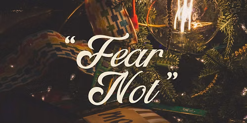 Fear Not: Freedom in Christ