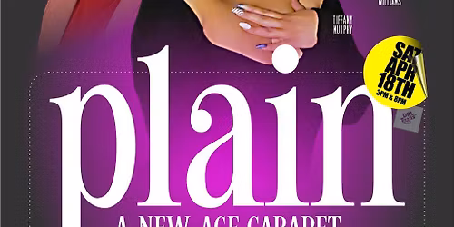 PLAIN A New Age Cabaret