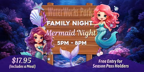 WaterWorks Park Family Night: MERMAID NIGHT