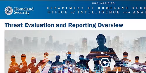 DHS National Threat Evaluation and Reporting Overview