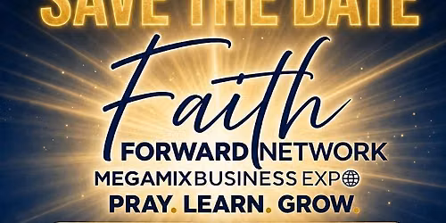 Faith Forward Network Megamix Business Expo October 24th