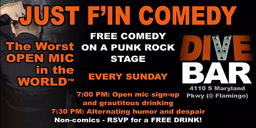 The Dive Bar Open Mic - Just F'in Comedy, every Sunday at The Dive Bar!