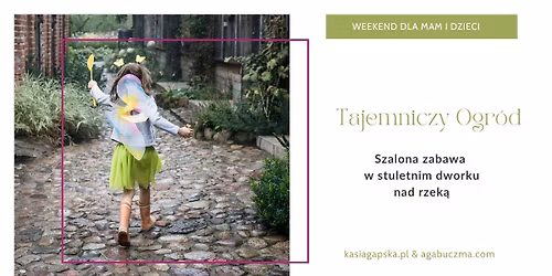 Tajemniczy ogr\u00f3d. Weekend dla mam i dzieci
