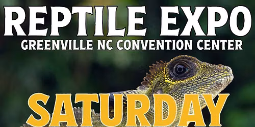 GREENVILLE NC - MID ATLANTIC REPTILE EXPO