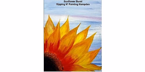 Sunflower Burst  Monday,  August 3rd   6:30pm $35