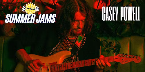 Surfside Summer Jams: Casey Powell