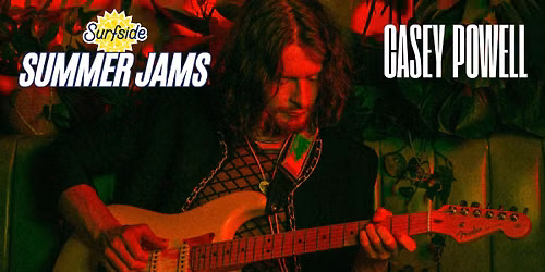 Surfside Summer Jams: Casey Powell