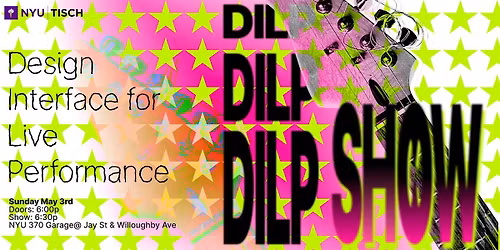 DILP: Designing Interfaces for Live Performance Showcase