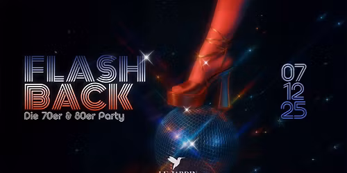 FLASHBACK \u2013 Die 70er & 80er Party im Le Jardin