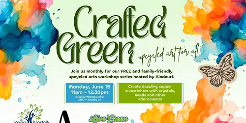 Crafted Green: FREE Upcycled Arts & Crafts Workshop