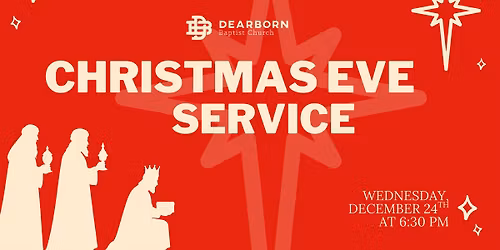 Christmas Eve Service at Dearborn Baptist