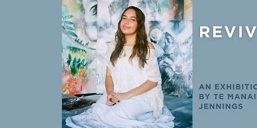 Revival an Exhibition by Te Manaia Jennings