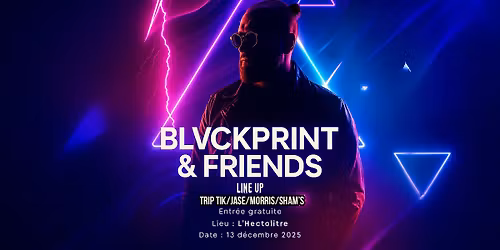 BLVCKPRINT & Friends @ L\u2019Hectolitre (Tournai)