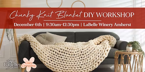 Chunky Knit Blanket DIY Workshop (LaBelle Winery - Amherst, NH)