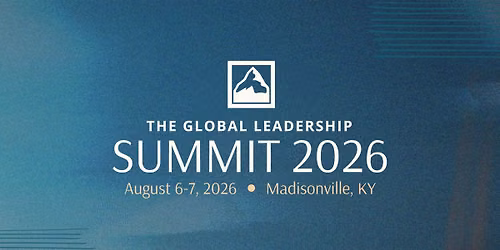 Global Leadership Summit Madisonville 2026