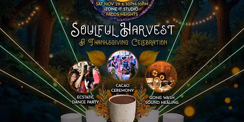 Soulful Harvest: Cacao Ceremony, Ecstatic Dance & Gong Wash Sound Healing