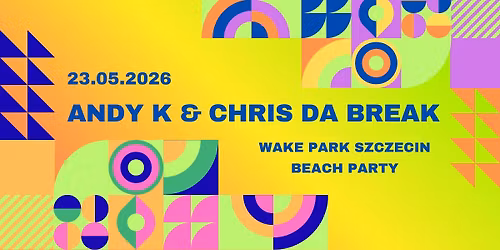 WAKE PARK BEACH PARTY - ANDY K & CHRIS DA BREAK
