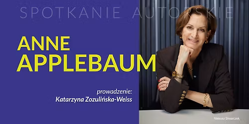 Spotkanie autorskie z Anne Applebaum