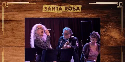 Which Side Are You On: an evening of songs for the Resistance - Santa Rosa
