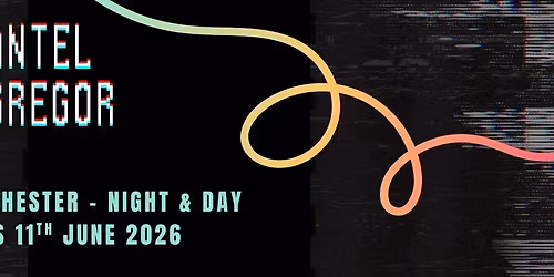 Chantel McGregor - Manchester, Night & Day - Thurs 11.6.26