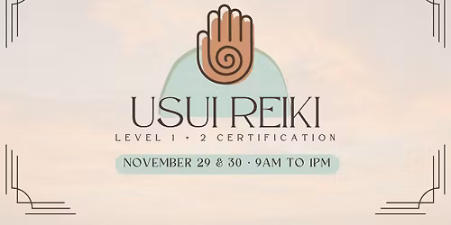 Reiki I & II Certification with a 6th-Generation Usui Master