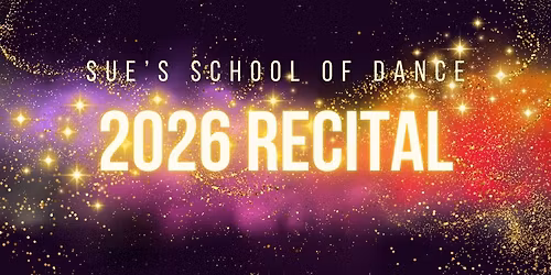 2026 Sue's School of Dance - Recital