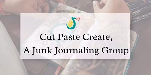 Cut Paste Create, a Junk Journaling Group