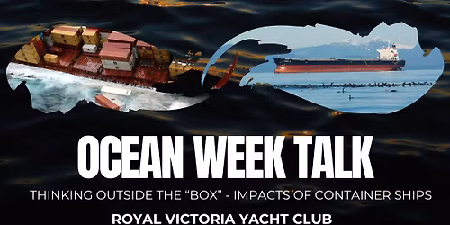 Ocean Week Talk - Impacts of Container Ships