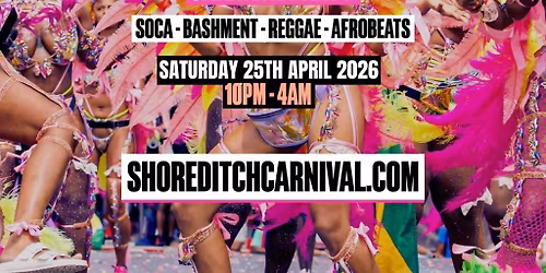 SHOREDITCH CARNIVAL - Bashment, Soca, Reggae in London