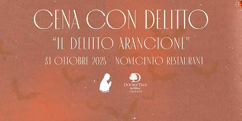 Cena con Delitto @Novecento Restaurant - "Il delitto arancione" \ud83c\udf83 Halloween