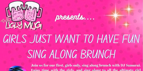 Sing Along Brunch - Girls Just Want To Have Fun 