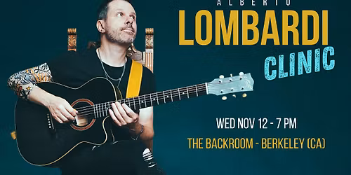 Alberto Lombardi CLINIC @ BackRoom | Berkeley (CA)