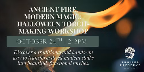 Ancient Fire, Modern Magic: Halloween Torch-Making Workshop