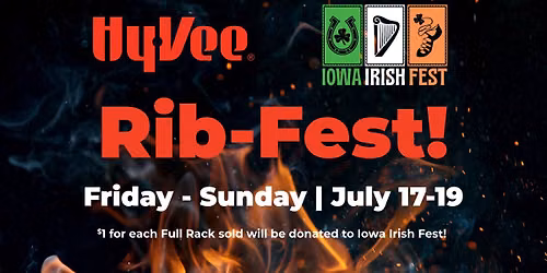 Rib-Fest at Hy-Vee with Iowa Irish Fest! 7.17-7.19