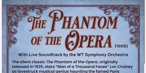 The Phantom of the Opera silent classic, with Live Soundtrack by the WT Symphony Orchestra
