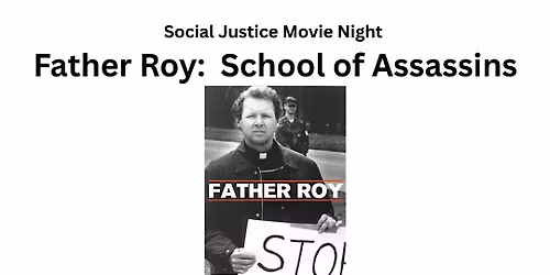 Social Justice Move: Father Roy: School of Assassisn