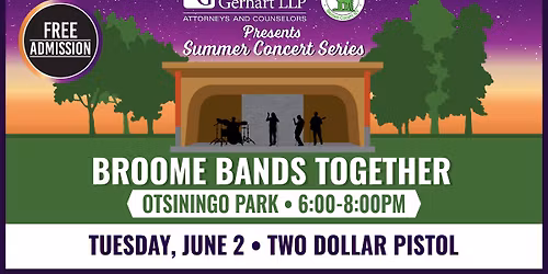 Broome Bands Together Free Summer Concert Series: Two Dollar Pistol