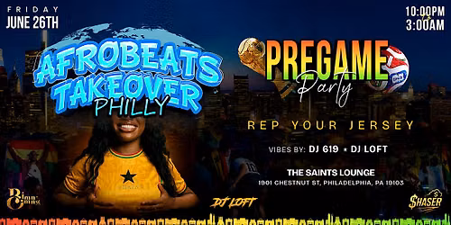 AFROBEATS TAKEOVER PHILLY PREGAME PARTY