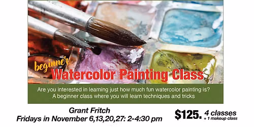 Beginner Watercolor Classes - Fridays- November 6,13,20,27 - 2:00 -4:30 pm