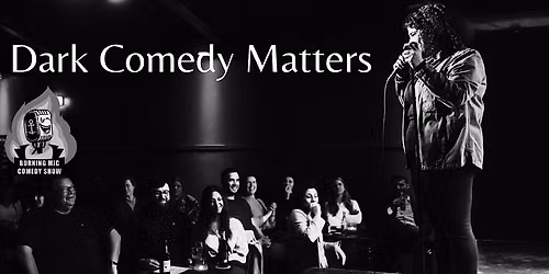 Dark Comedy Matters - Monthly English Stand up Special