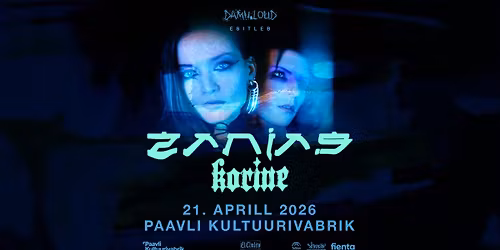 Zanias (AU), Korine (US) \u2022 21.04.26 \u2022 Paavli Kultuurivabrik