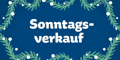 Sonntagsverkauf \u2013  30.11.2025