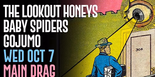 The Lookout Honeys, Baby Spiders, GoJuMo at MAIN DRAG