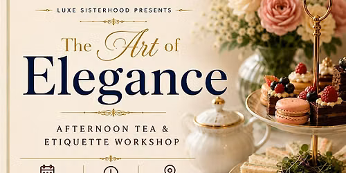 The Art of Elegance: Afternoon Tea & Etiquette Workshop